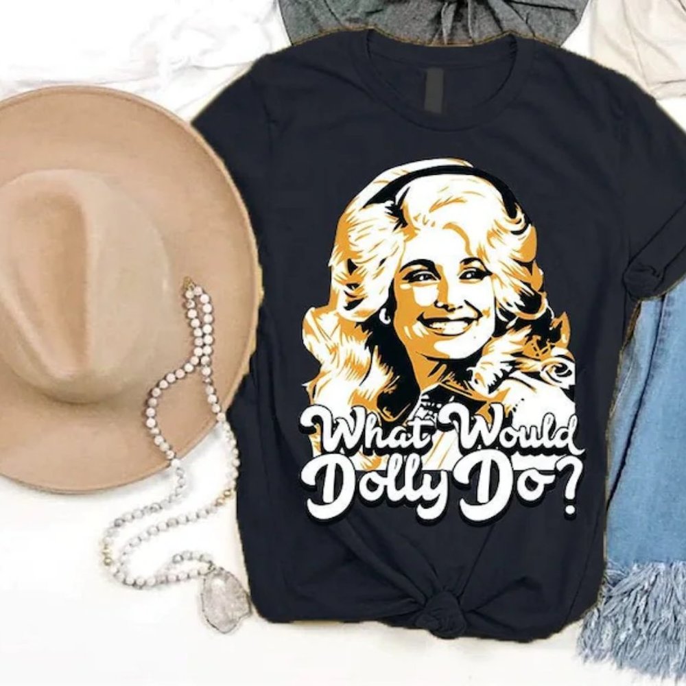 What Would Dolly Do Fan Gift Shirt